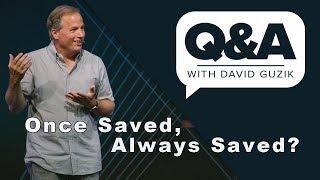 Once Saved Always Saved? LIVE Q&A - April 26 2018