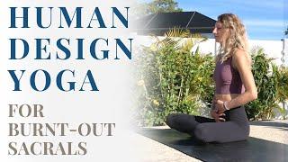 Human Design Yoga: Relaxation for Sacral Burnout | Nina Elise