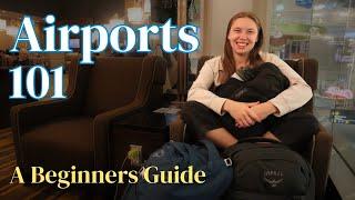 A Beginner's Guide to Airports | Travel 101