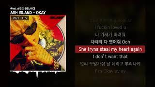 ASH ISLAND - OKAY (Feat. 스윙스) [ISLAND]ㅣLyrics/가사