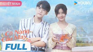 [THUYẾT MINH] Cô Nàng Cầu May | Tập 01-24 | Phim Ngôn Tình | Trần Ý Hàm/Khâu Hồng Khải |YOUKU