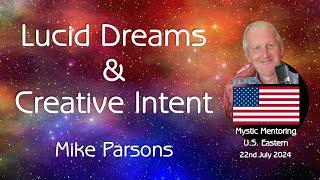 Lucid Dreams & Creative Intent | Mystic Mentoring U.S. Eastern | 22nd July 2024