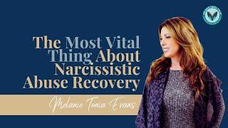 The Most Vital Thing About Narcissistic Abuse Recovery