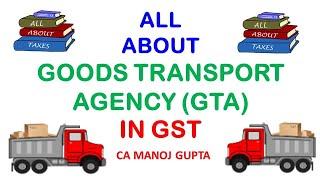 ALL ABOUT GST IN CASE OF SERVICES PROVIDED BY GOODS TRANSPORT AGENCY (GTA) II GST ON GTA II