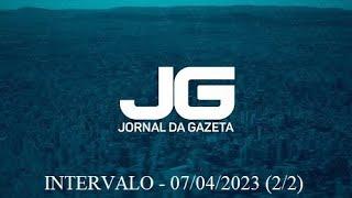 Intervalo do Jornal da Gazeta - 07/04/2023 (2/2)