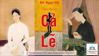 CẢ LẼ. Tác giả: NV. Ngọc Chi. Người đọc: Thái Hoàng Phi