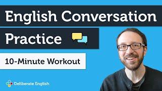 Fully Understand a Natural English Conversation With This 10-Minute Deliberate Workout