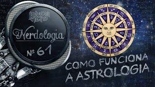 Como funciona a Astrologia | Nerdologia