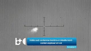 La Corée du Sud publie une vidéo montrant l'explosion d'un missile nord-coréen en vol