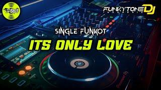 Funkot - ITS ONLY LOVE #Funkytonestyle