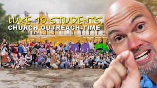 Action with the Luke 10 Students: Church Outreach – Just One of Many ￼