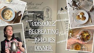 Episode 2: A Humble 1940s Three-Course Dinner | Cheese Soup, Potato Pancakes & Fruit Compote