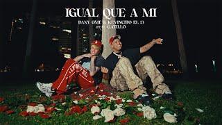 Igual que a Mi - Dany Ome & Kevincito El 13 (Video Official)
