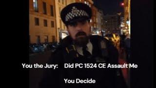 You the Jury : Did PC 1524 CE Assault Me, You Decide