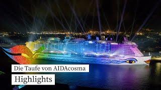 Die Highlights der Taufe von AIDAcosma