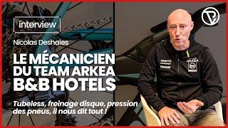 Confidences d'un mécanicien d'équipe PRO ! Nicolas Deshaies - Team Arkea-B&B Hôtels