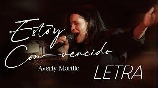 Averly Morillo - Estoy convencido (Video Oficial con LETRA)