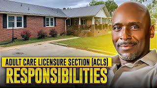 Adult Care Licensure Section (ACLS) Responsibilities | Assisted Living | Family and Residential Care