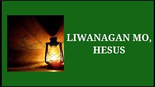 LIWANAGAN MO, HESUS by Fr. Arnel Aquino, SJ (from the album, "O, Bayan ng Diyos!") with Lyrics