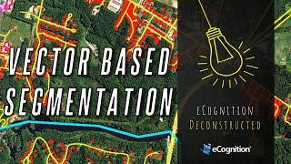 eCognition Deconstructed: Vector based segmentation