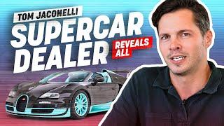 Luxury Supercar Dealer Reveals Best Investment Cars & How to Sell Anything to Anyone | Tom Jaconelli