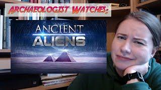 Archaeologist Watches Ancient Aliens