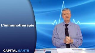 L'immunothérapie - Capital Santé