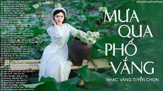 Mưa Qua Phố Vắng - 40 Tuyệt Phẩm Nhạc Vàng Tuyển Chọn Càng Nghe Càng Si Mê