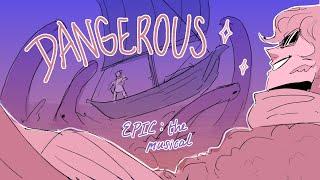 Dangerous | EPIC: The Musical Animatic