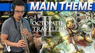 Octopath Traveler II Main Theme Big Band Jazz Version (insaneintherainmusic)