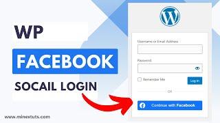 Facebook Social Login for WordPress: How to Set Up Nextend Plugin and Boost User Engagement