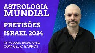 Astrologia mundial - previsões 2024 - Israel - Astrologia Tradicional com Celio Barros