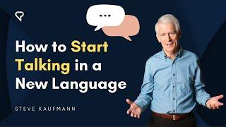 How to Start Talking in a New Language