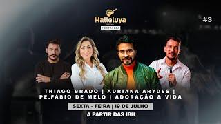 Halleluya Fortaleza 2024 - #3 | 19.07.24 (sexta-feira)