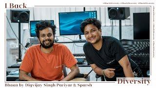 Bhana - Digvijay Singh Pariyaar & Sparsh | #IBackDiversity Artist Of The Week