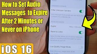 iOS 16: How to Set Audio Messages  to Expire After 2 Minutes or Never on iPhone