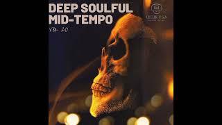 Deep Soulful Mid-Tempo Vol 20 Mixed By Dj Luk-C S.A (Road To 10k Subscribers)