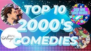 TOP TEN 2000's COMEDIES