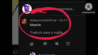 Calling out @abay1worldofficial  for calling me “meanie”