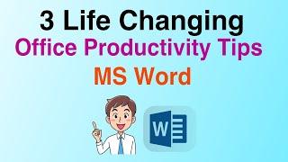 3 Life Changing Office Productivity Tips [ MS Word ]