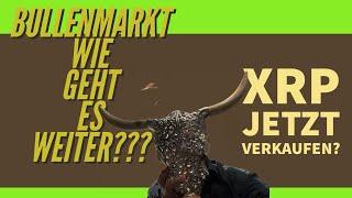 BULLENMARKT WIE GEHT ES WEITER? XRP, VET, ETC...JETZT VERKAUFEN?