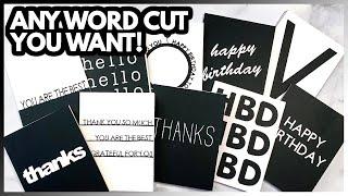 ANY WORD CUT YOU WANT! DIY Sentiments for Handmade Cards With Cricut