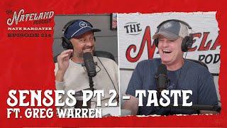 Nateland | Ep #214 - The Senses Part 2: Taste featuring Greg Warren