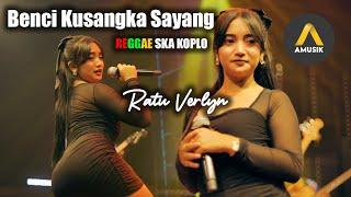 BENCI KUSANGKA SAYANG - RATU VERLYN - REGGAE SKA KOPLO