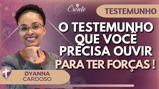 EP.32 | Este Testemunho Vai Renovar sua Esperança e Te Encher de Fé! | DYANNA CARDOSO