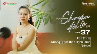 #37 Chuyện Đời Là mùa 3 - Chữ Trinh Không Quyết Định Hạnh Phúc | Winter | Nam Thư Official