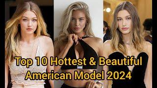 Top 10 Hottest & Beautiful American Model 2024|Hottest & Beautiful American Model