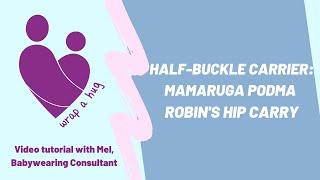 Half-Buckle Carrier: Mamaruga Podma Robin's Hip Carry