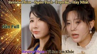 Review Phim Vì Sao Em Khóc Bản Full | Phim_Lãng_Mạn_Yêu_2024