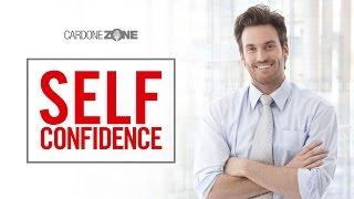 How to Build Self-Confidence - CardoneZone